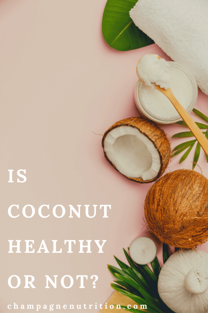 Is Coconut Healthy or Not?