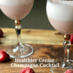 Healthier Creme Champagne Cocktai