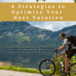 How to Optimize Your Next Vacation
