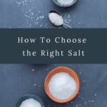 How to Choose The Right Salt